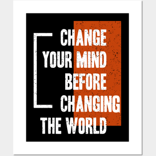 Change Your Mind Before Changing The World Posters and Art